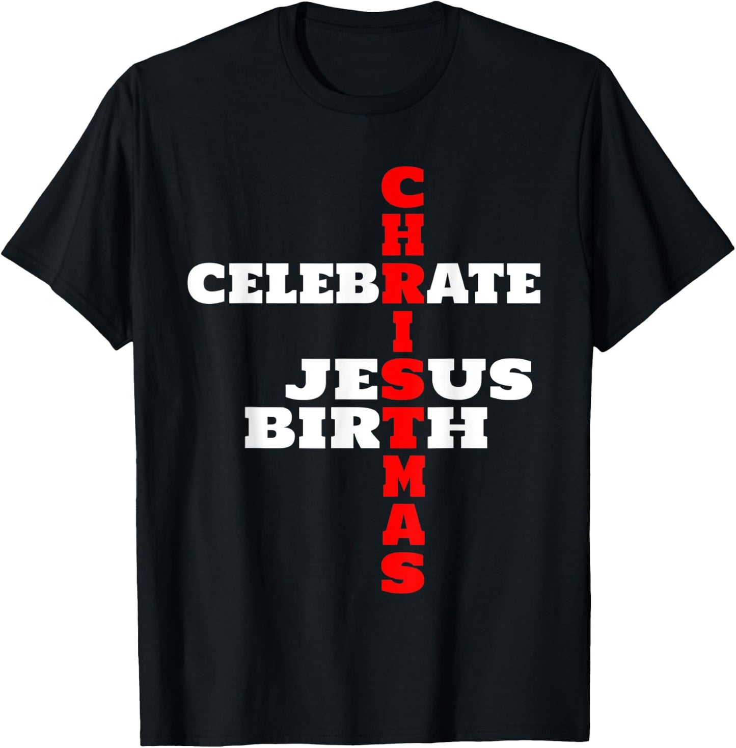 Celebrate Jesus Birth T-Shirt - T-Shirt | Black