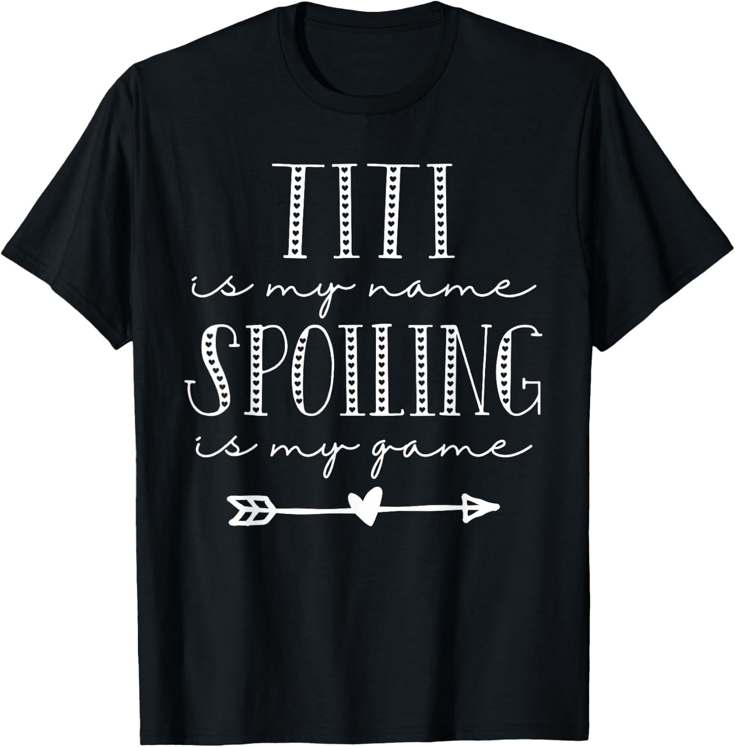 Titi Is My Name Spoiling Is My Game Shirt Family Grandma T-Shirt - T-Shirt | Black