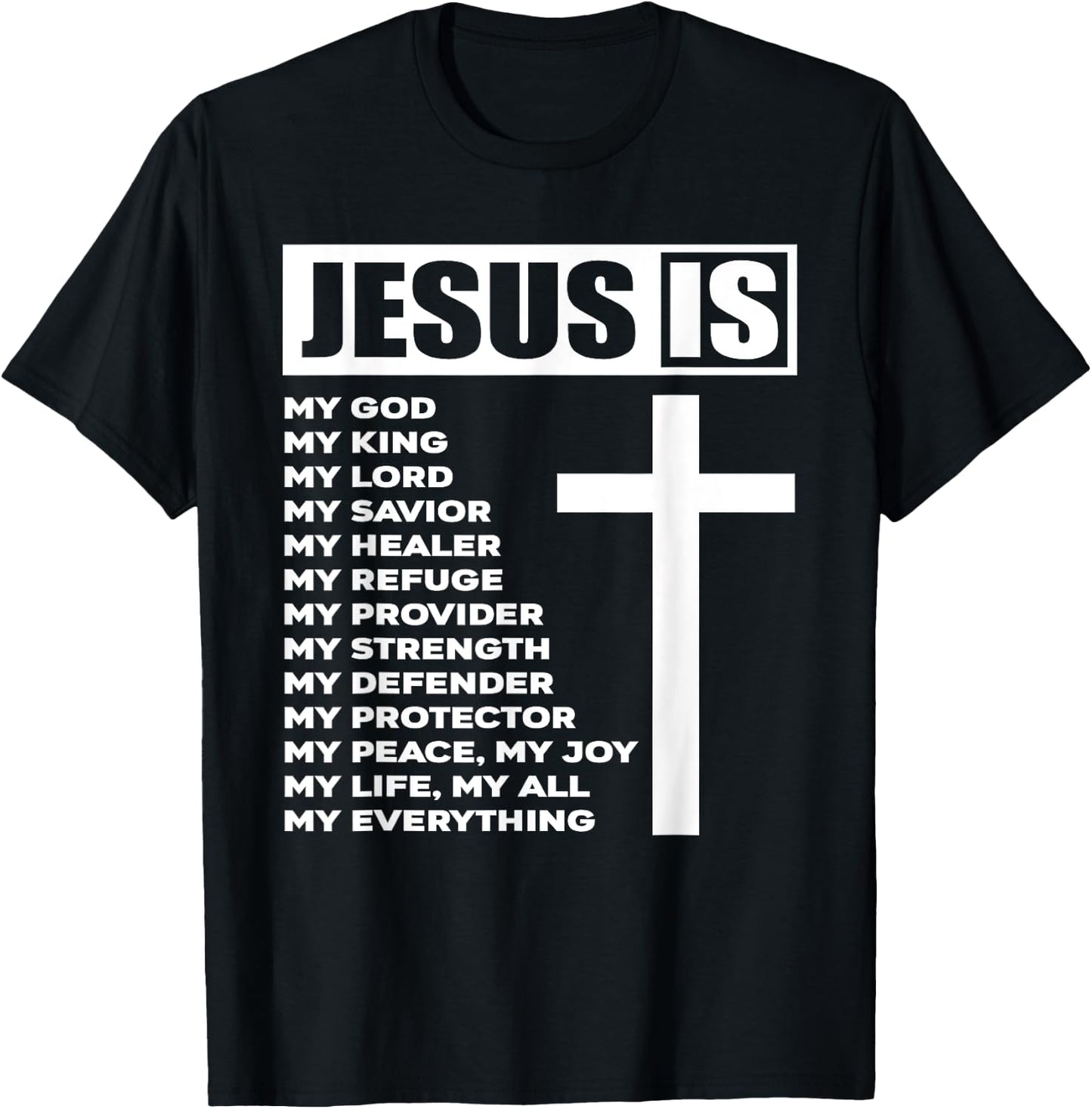 Jesus Is My All My Everything My God Lord Savior T-Shirt - T-Shirt | Black