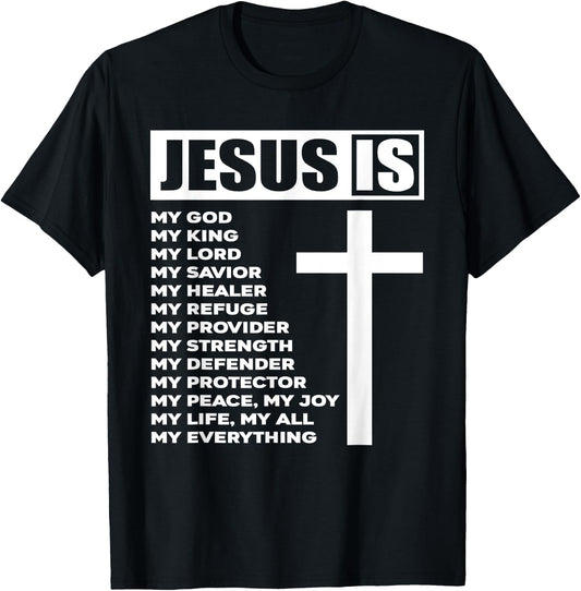 Jesus Is My All My Everything My God Lord Savior T-Shirt - T-Shirt | Black