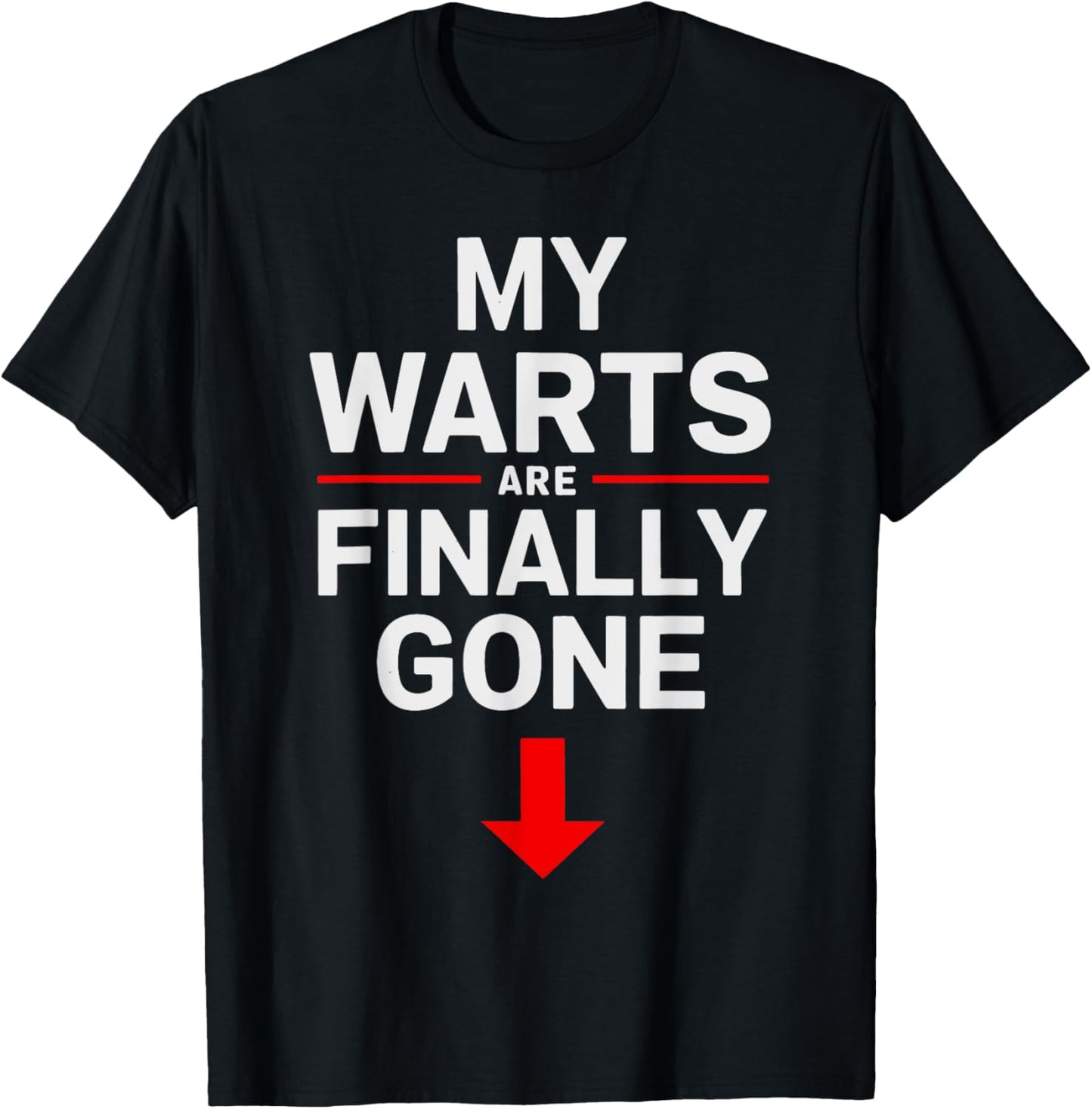White Trash Party Attire Women Men My Warts Are Finally Gone T-Shirt - T-Shirt | Black