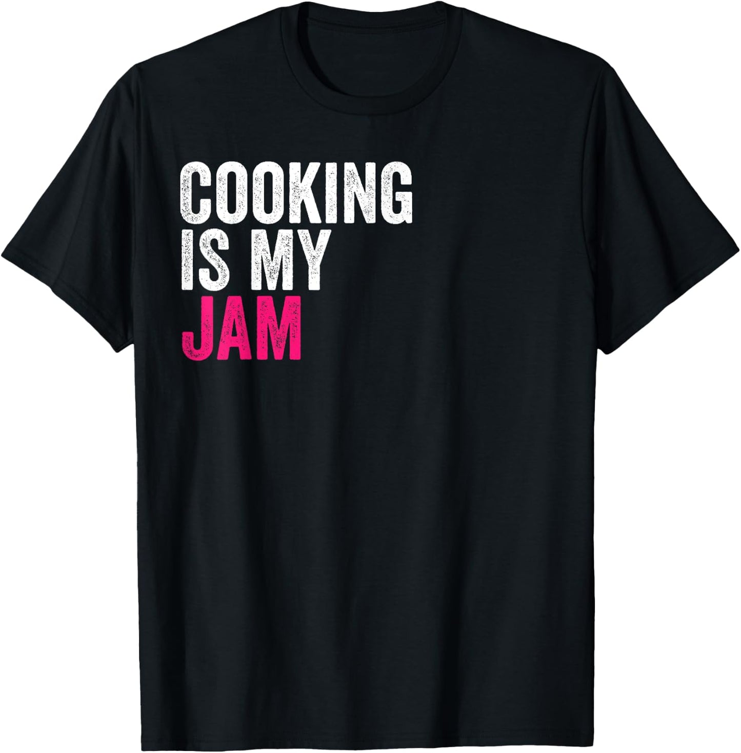 Cooking Is My Jam Funny Favorite Hobbies Activities To Do T-Shirt - T-Shirt | Black