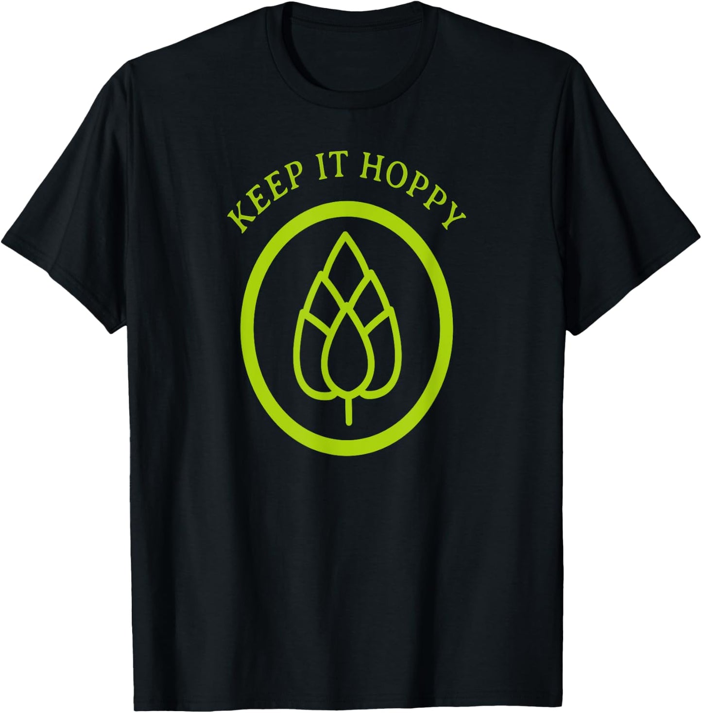 Keep it Hoppy - Homebrew Beer - Brewing - Funny T-Shirt - T-Shirt | Black