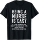 Being A Nurse Is Easy, Registered ER Nurse Life Funny Nurse T-Shirt - T-Shirt | Black