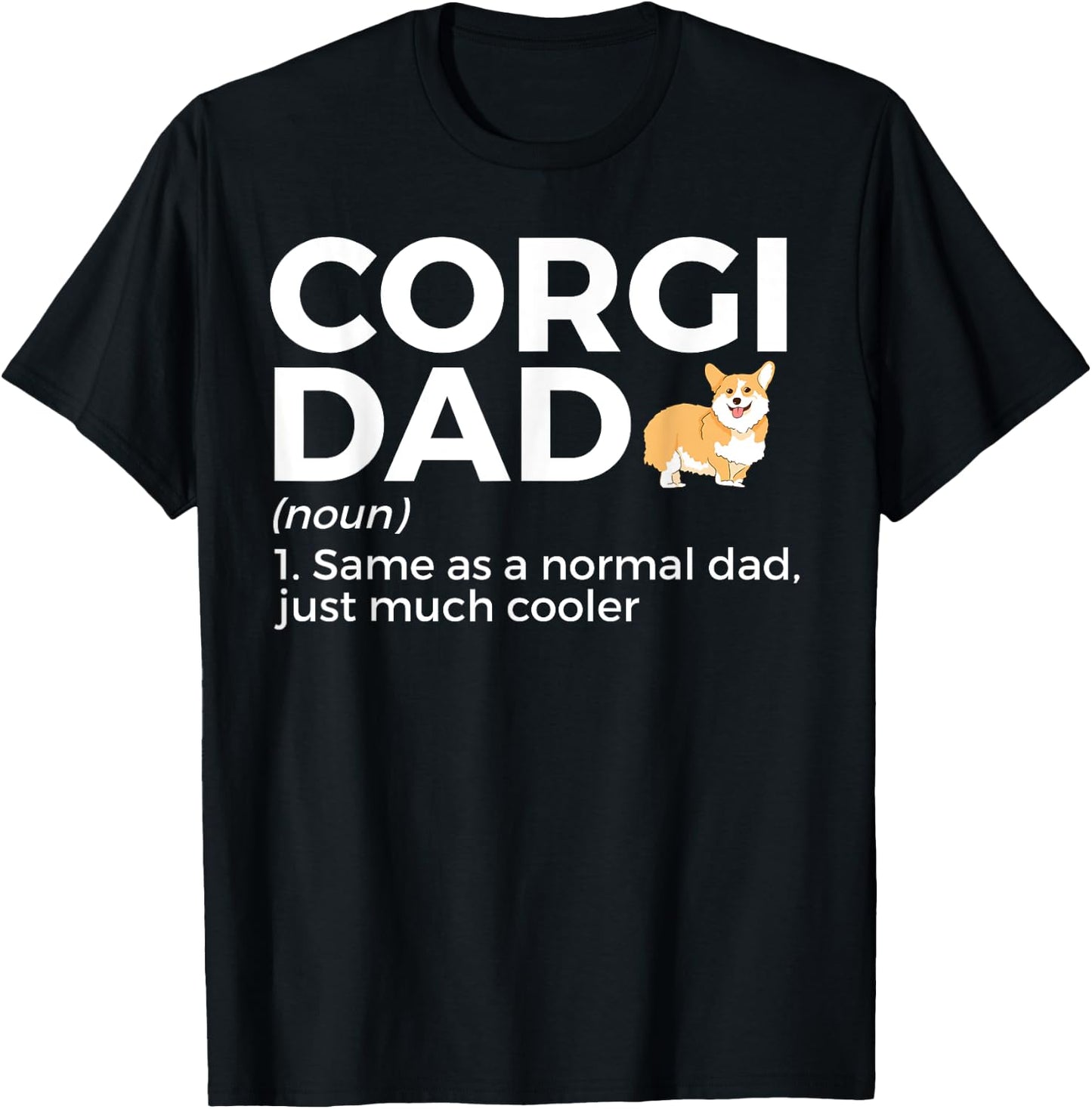 Corgi Dad Definition Funny Pet Corgi Dog Lover Father's Day Men Women Kids T-Shirt - T-Shirt | Black