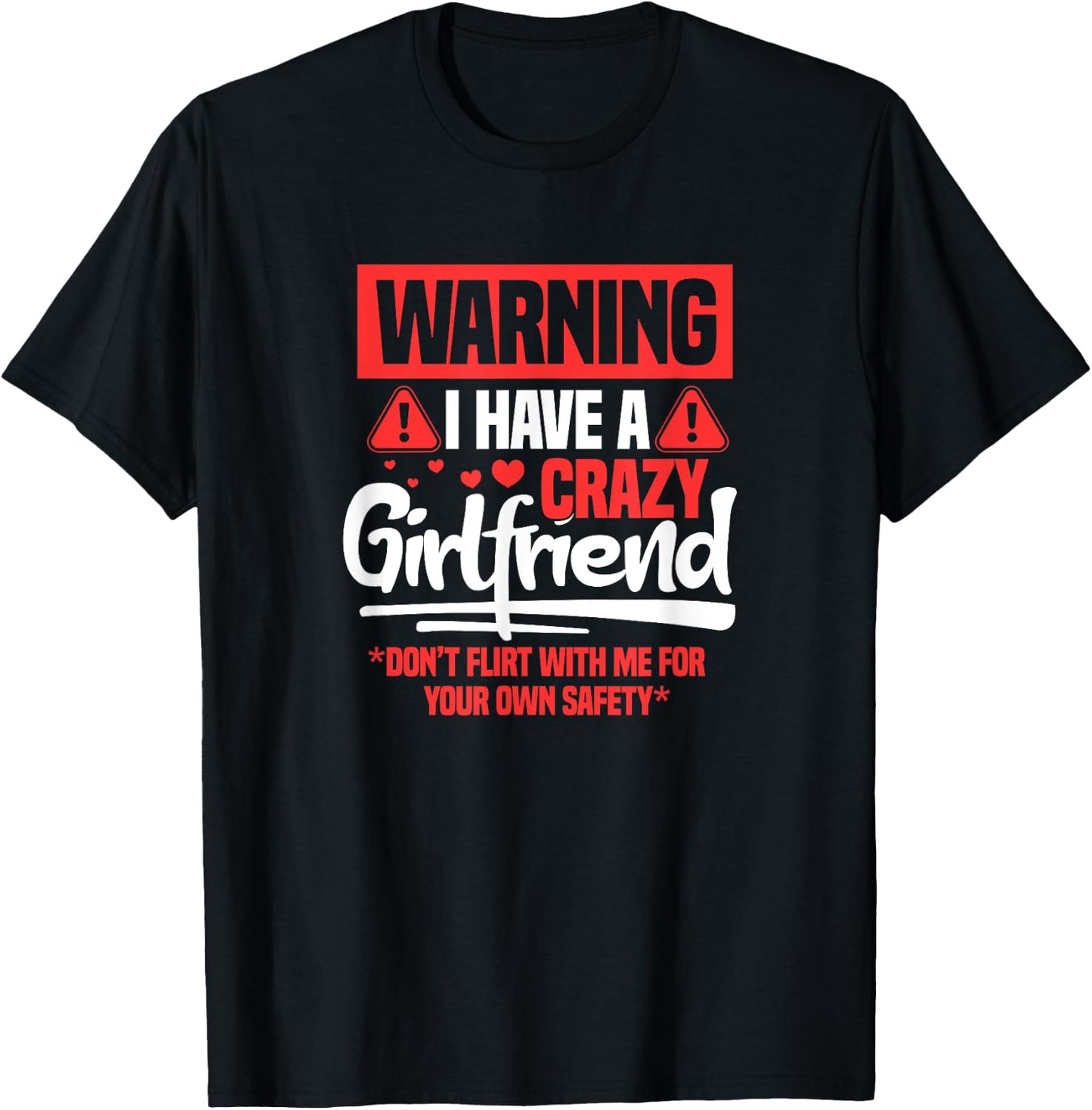 Warning I Have A Crazy Girlfriend Funny Boyfriend BF T-Shirt - T-Shirt | Black