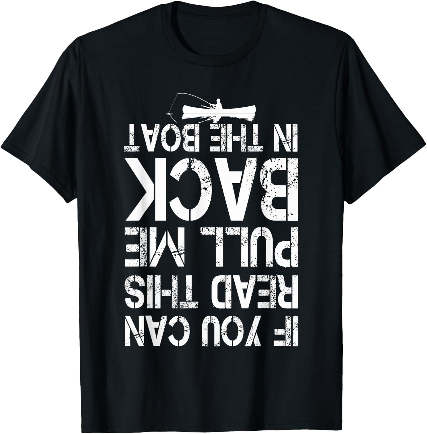 If You Can Read This Pull Me Back In The Boat funny fishing T-Shirt - T-Shirt | Black