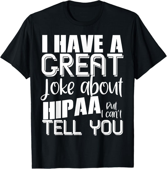 HIPAA Joke Funny Medical Records Coder Billing T-Shirt - T-Shirt | Black