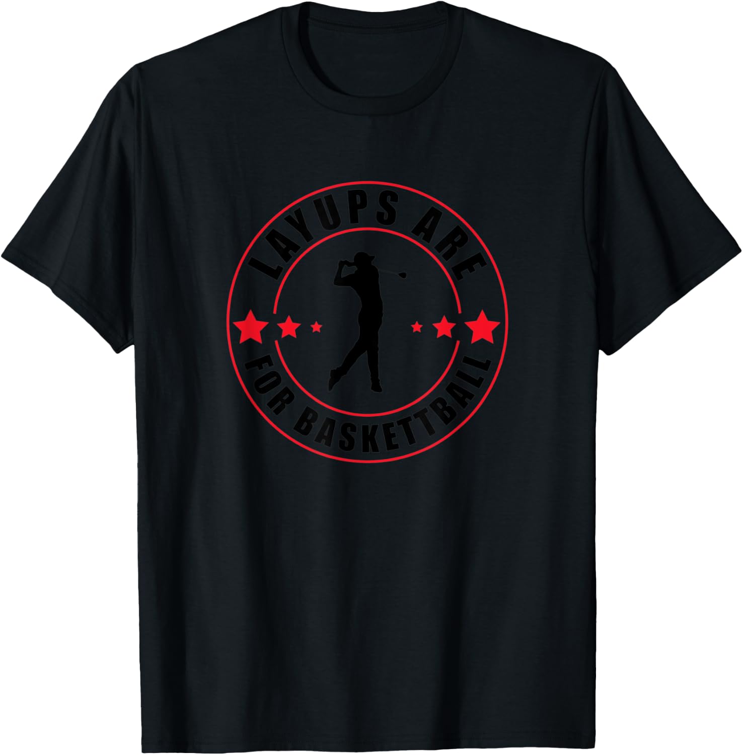 Layups Are For Basketball Funny Golf T-Shirt - T-Shirt | Black