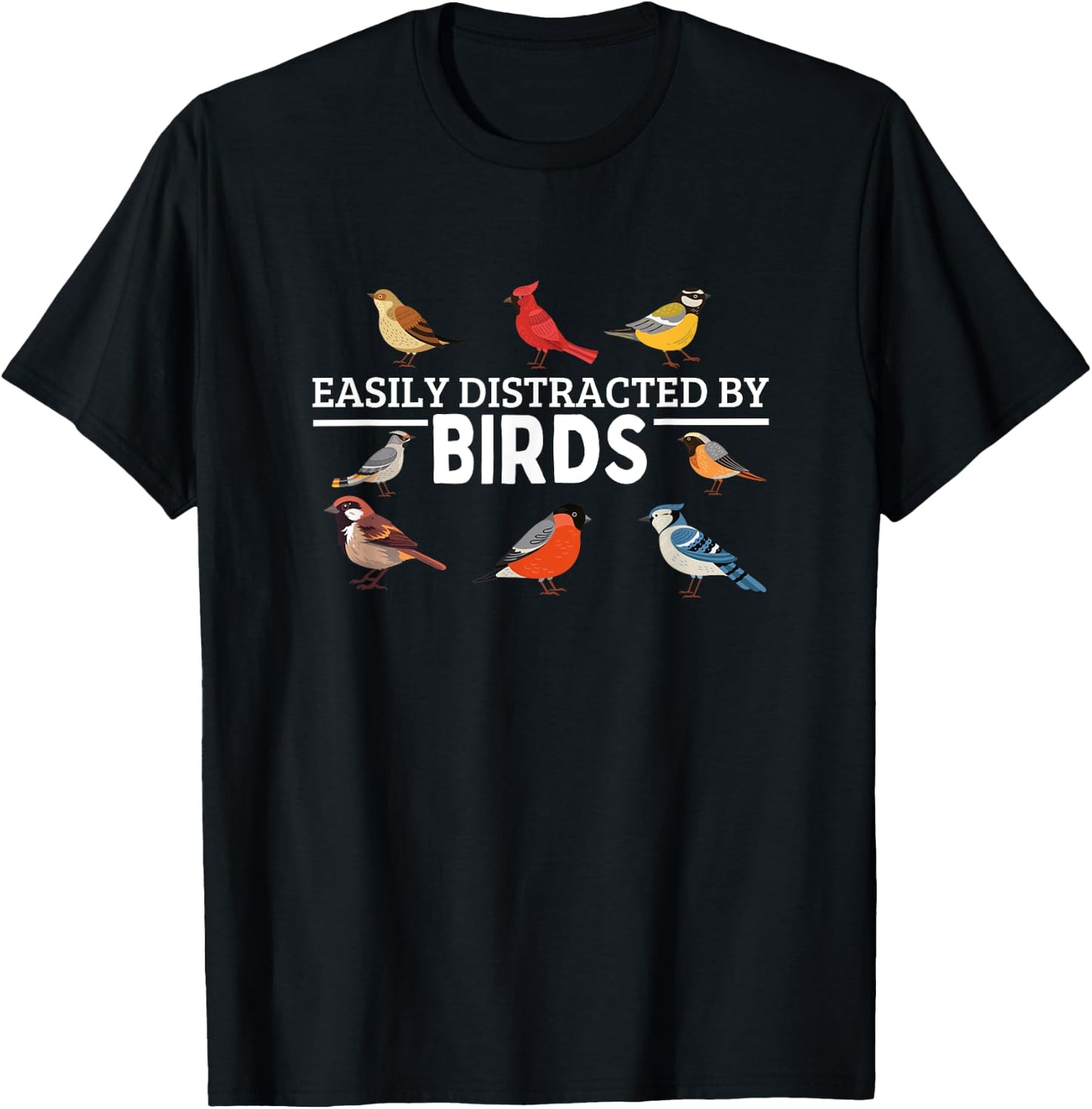 Easily Distracted By Birds Funny Bird Watching T-Shirt - T-Shirt | Black