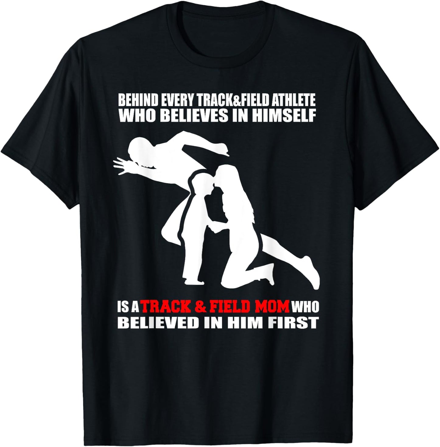 Behind Every Athlete is a Track and Field Mom Funny Athlete T-Shirt - T-Shirt | Black