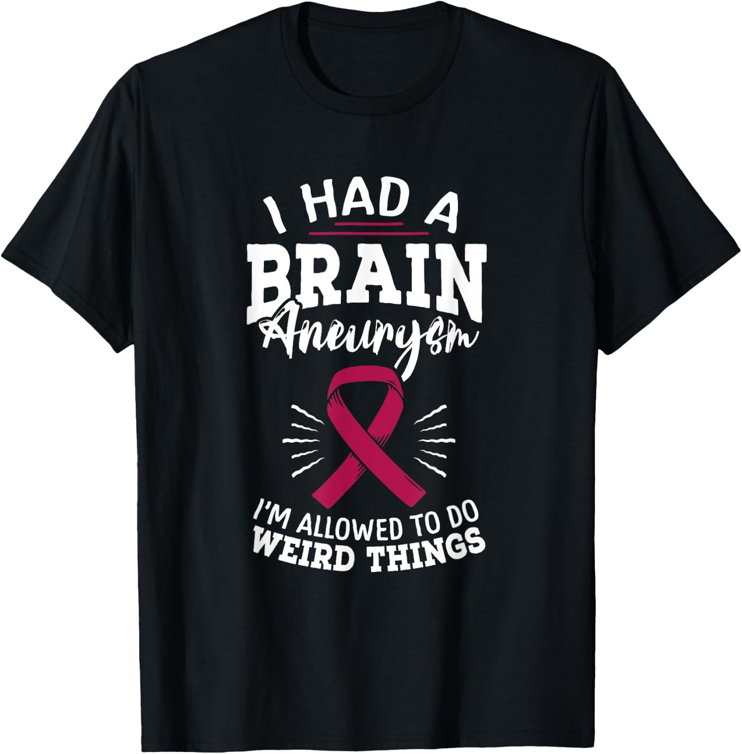 Brain Aneurysm Awareness Had Brain Aneurysm Burgundy Aortic T-Shirt - T-Shirt | Black