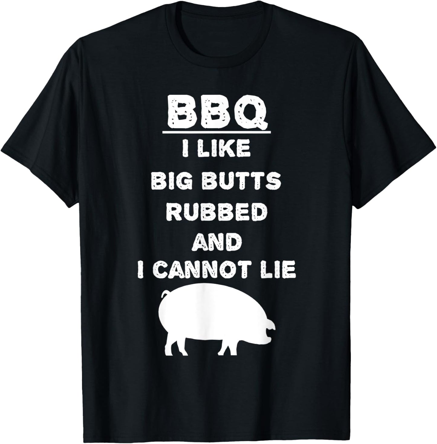 I like big Butts rubbed and I cannot lie - BBQ - Barbecue T-Shirt - T-Shirt | Black