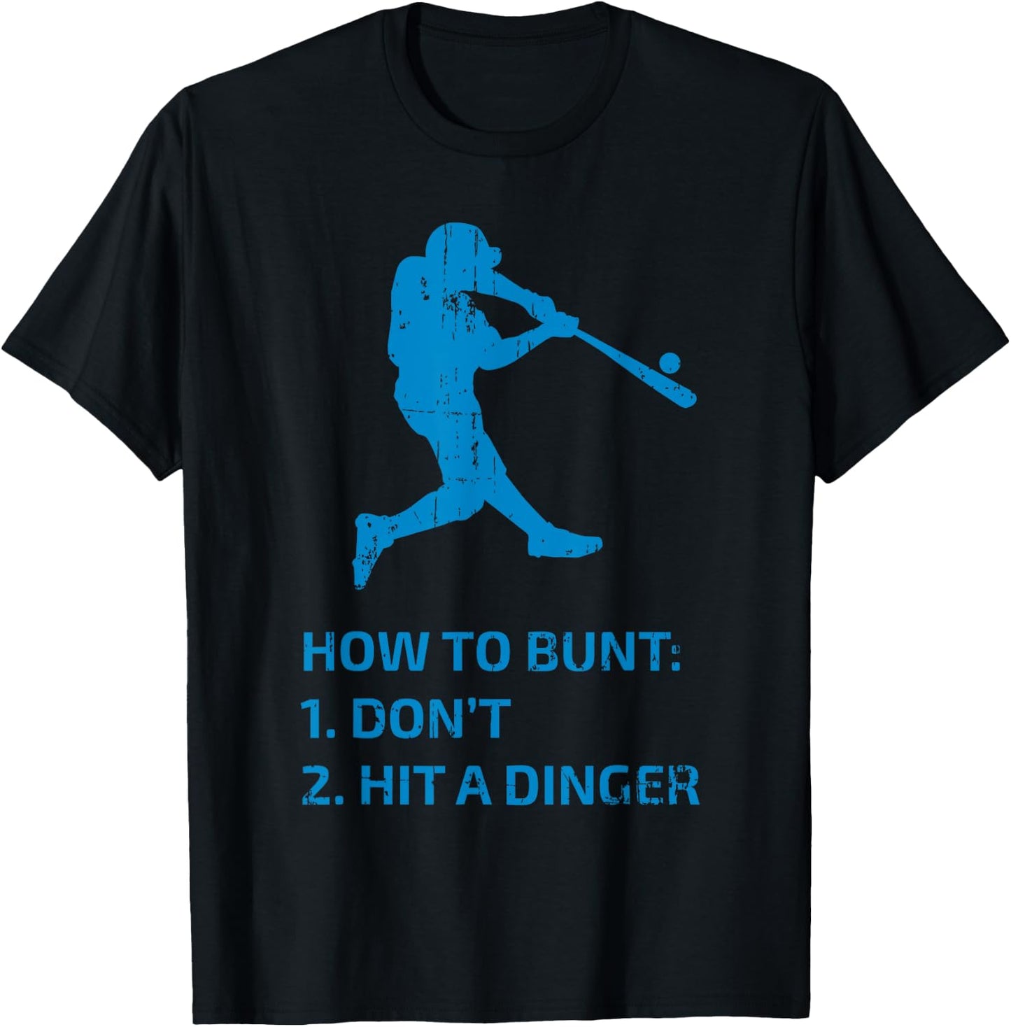How To Bunt Don't Hit A Dinger Funny Baseball Sarcasm Player T-Shirt - T-Shirt | Black