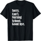 Sorry, can't, nursing school, future nurse, nursing school T-Shirt - T-Shirt | Black
