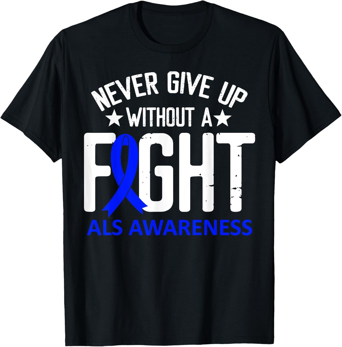 ALS Awareness Without a Fight Disease Blue Ribbon Survivor T-Shirt - T-Shirt | Black