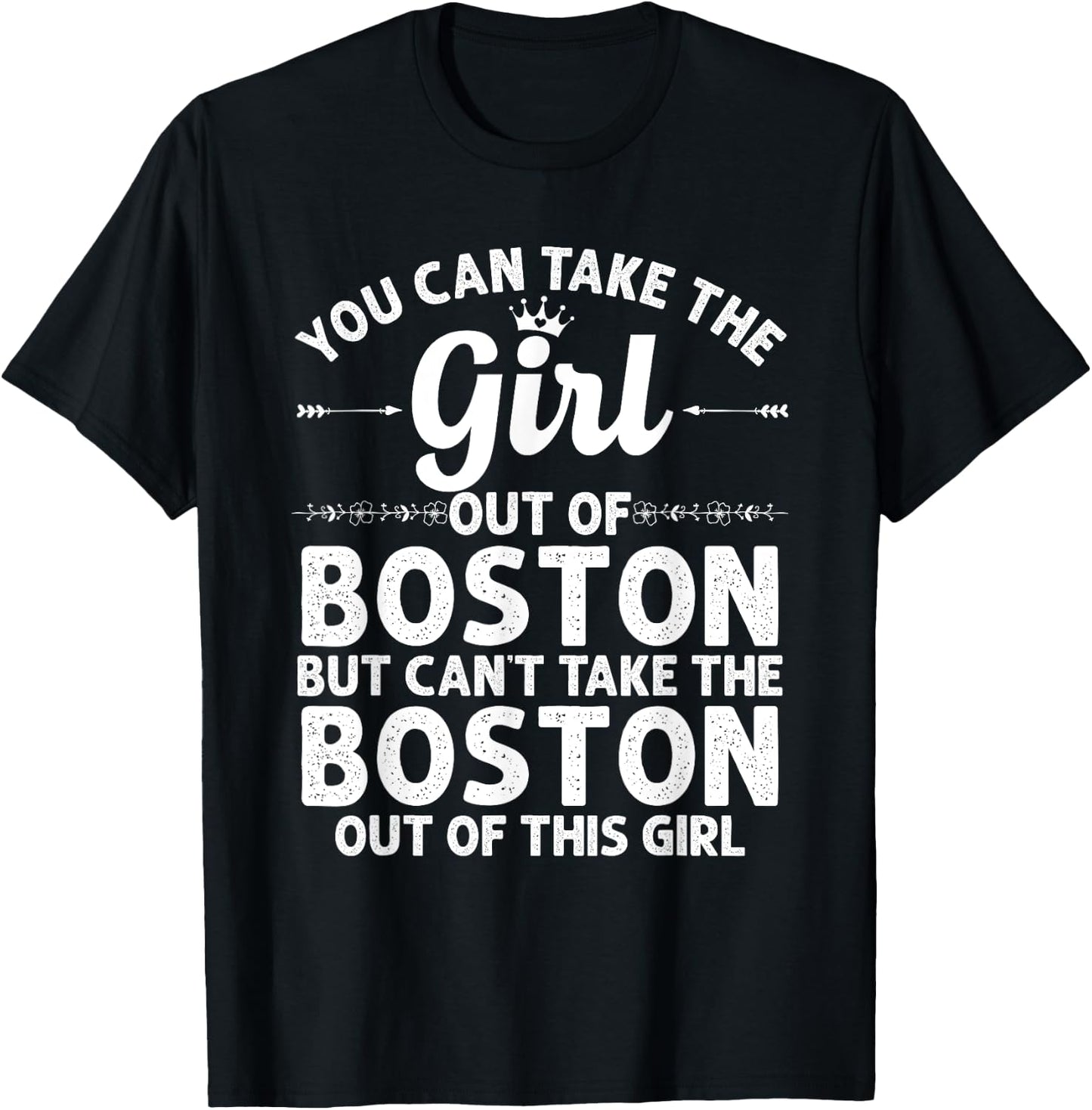Girl Out Of BOSTON MA MASSACHUSETTS Gift Funny Home Root USA T-Shirt - T-Shirt | Black