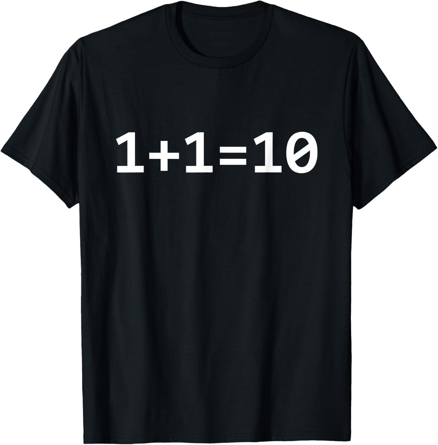1+1=10 Computer Binary Code Software Developer T-Shirt - T-Shirt | Black