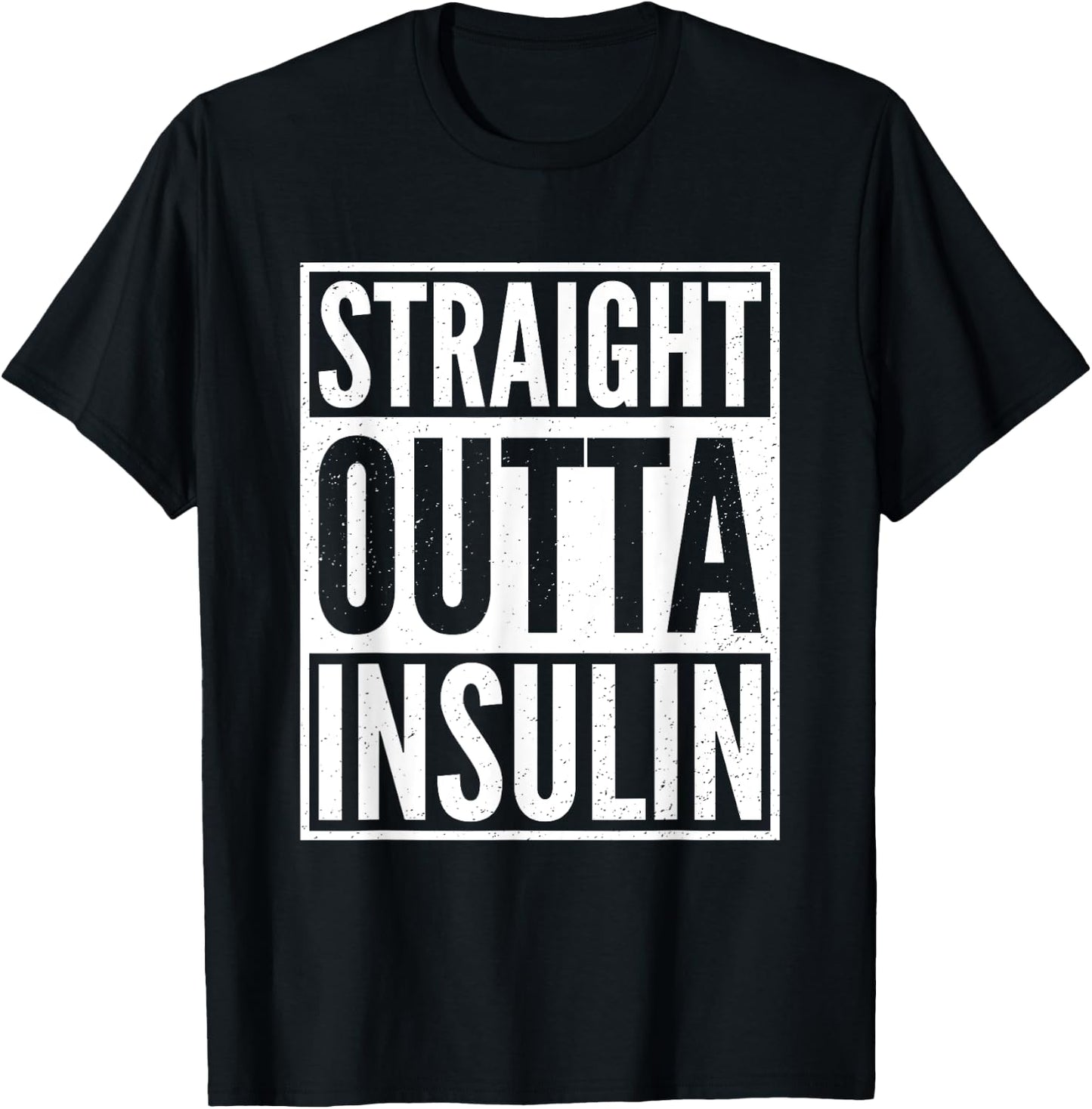 Straight Outta Insulin Funny Diabetes Awareness Diabetic T-Shirt - T-Shirt | Black