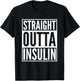 Straight Outta Insulin Funny Diabetes Awareness Diabetic T-Shirt - T-Shirt | Black
