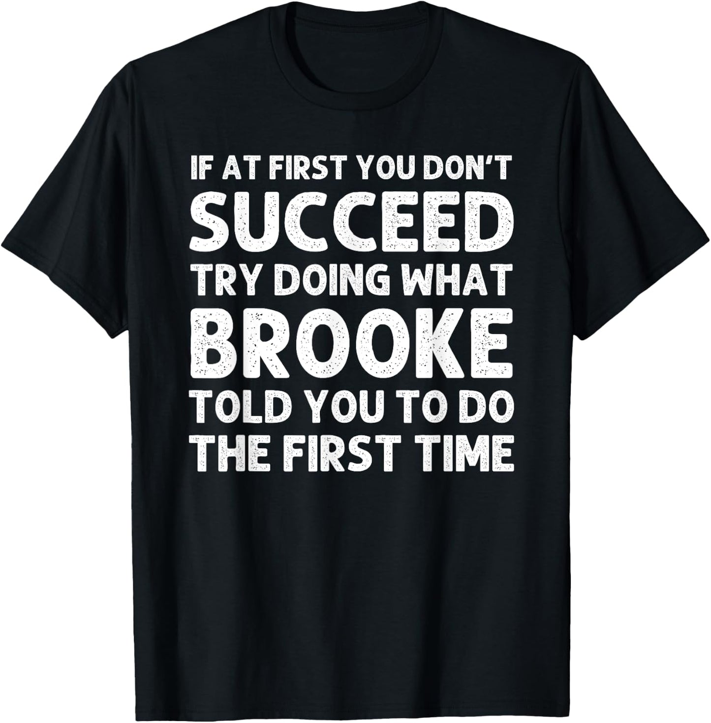 BROOKE Name Personalized Birthday Funny Christmas Joke T-Shirt - T-Shirt | Black