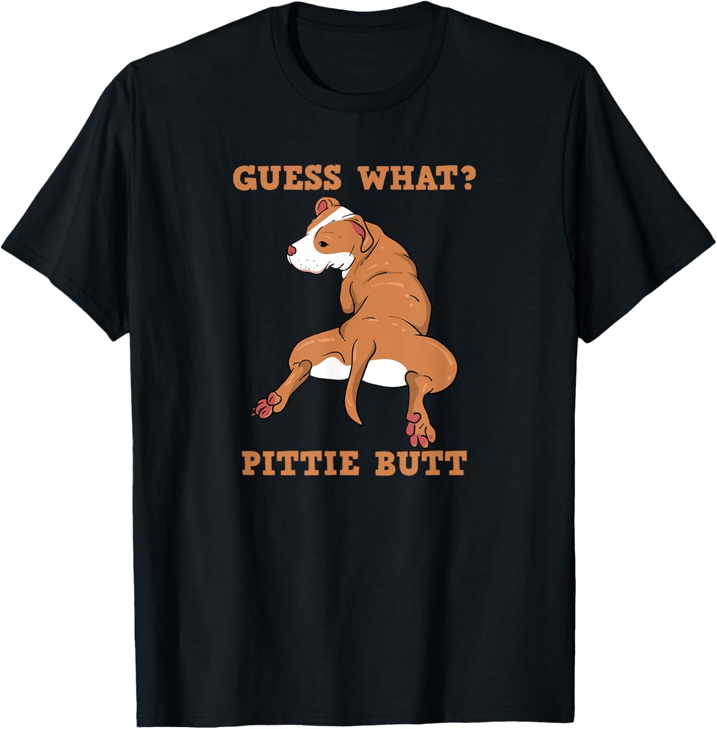 Funny Pitbull I Guess What Pittie Butt I Dog Lover Men Women T-Shirt - T-Shirt | Black