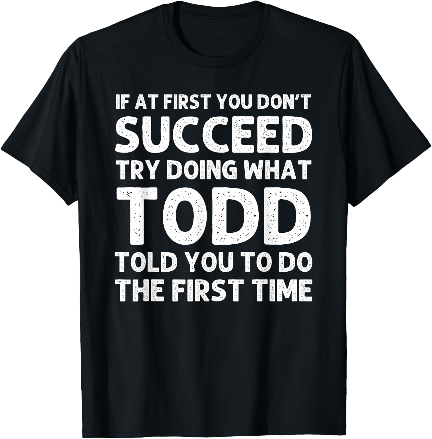TODD Gift Name Personalized Birthday Funny Christmas Joke T-Shirt - T-Shirt | Black