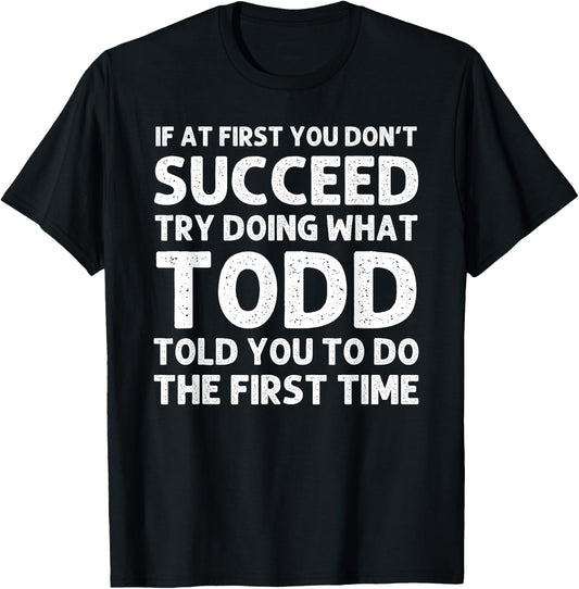 TODD Gift Name Personalized Birthday Funny Christmas Joke T-Shirt - T-Shirt | Black