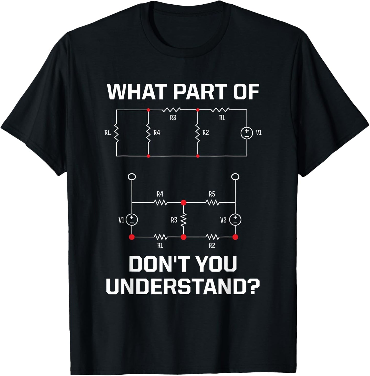 What Part Don't You Understand - Funny Electrical Engineer T-Shirt - T-Shirt | Black