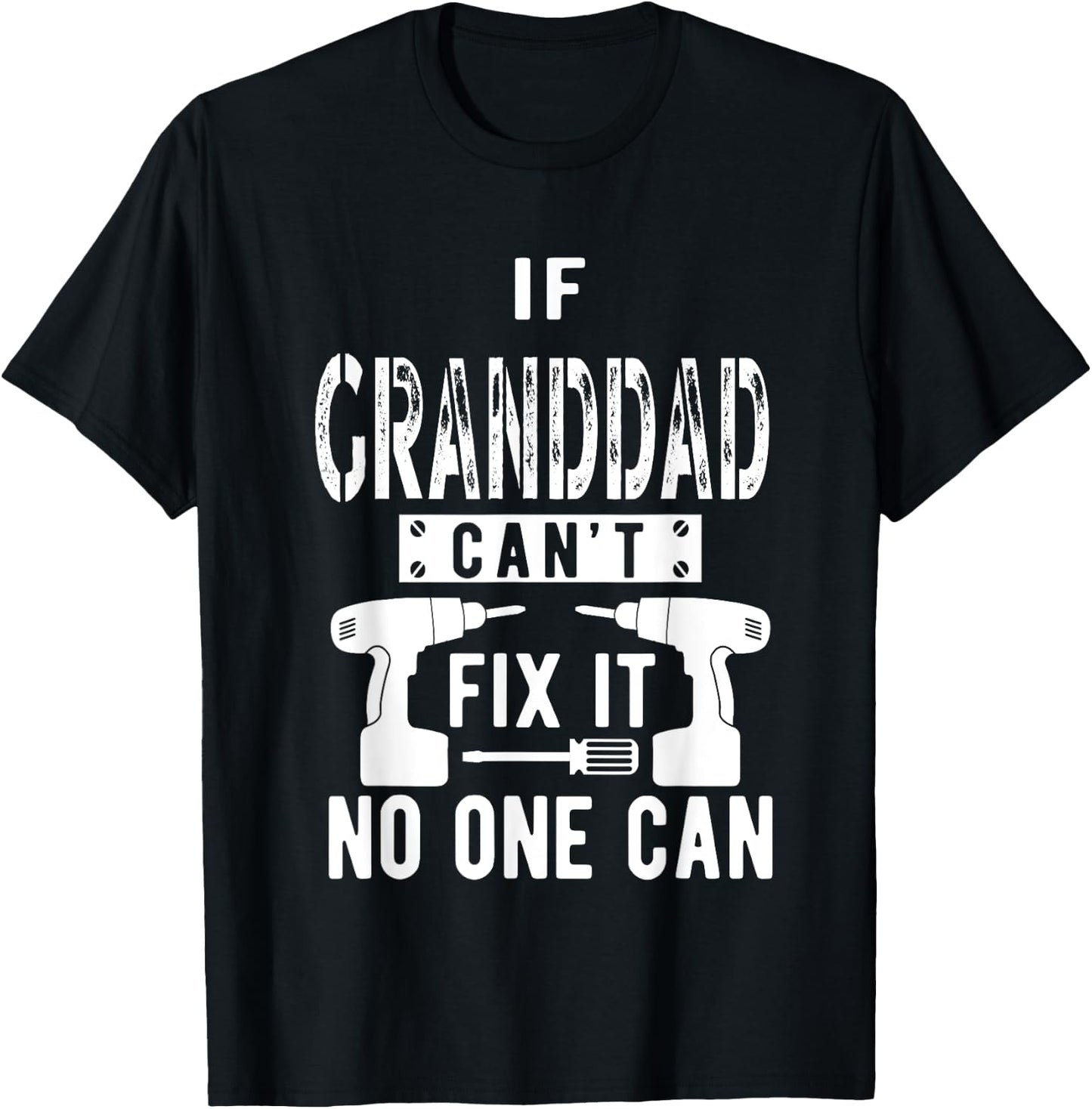 If Granddad Can't Fix It No One Can Grandpa T-Shirt - T-Shirt | Black