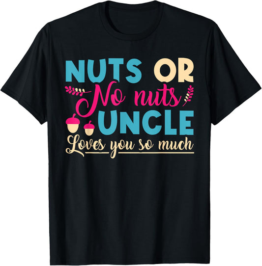Nuts or No Nuts Uncle Loves You So - Gender Reveal Uncle T-Shirt - T-Shirt | Black