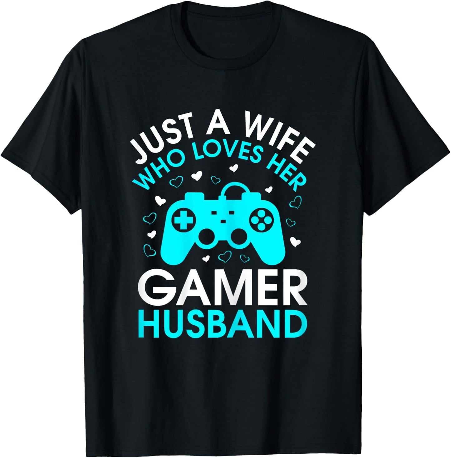 Just A Wife Who Loves Her Gamer Husband Gaming Lover's Wife T-Shirt - T-Shirt | Black
