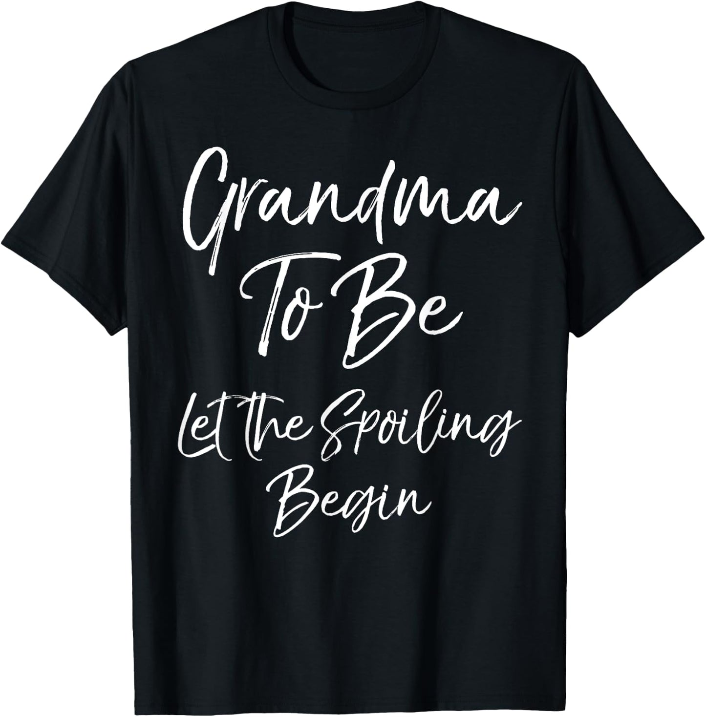 Grandma Announcement Grandma to Be Let the Spoiling Begin T-Shirt - T-Shirt | Black