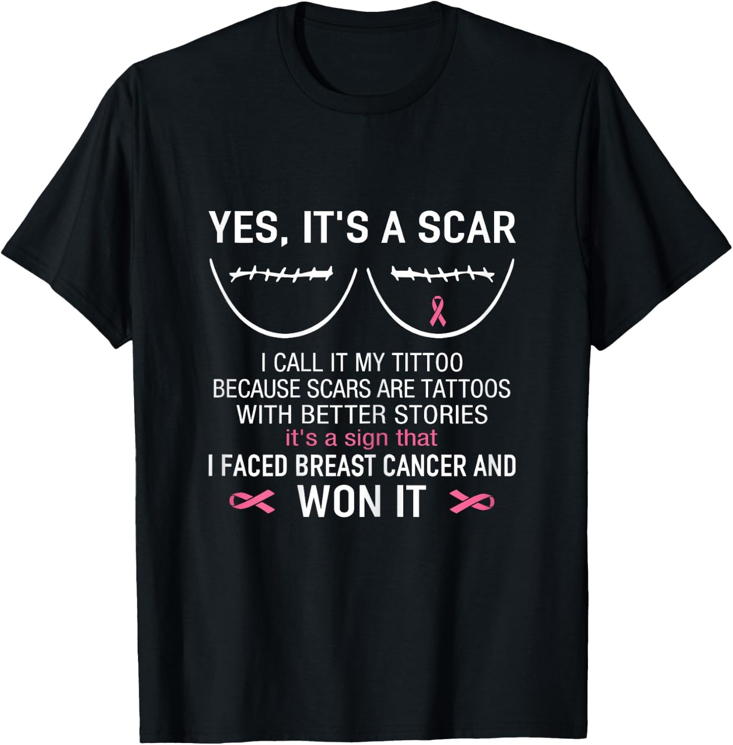 Yes It's A Scar I Faced Breast Cancer And Won It T-Shirt - T-Shirt | Black