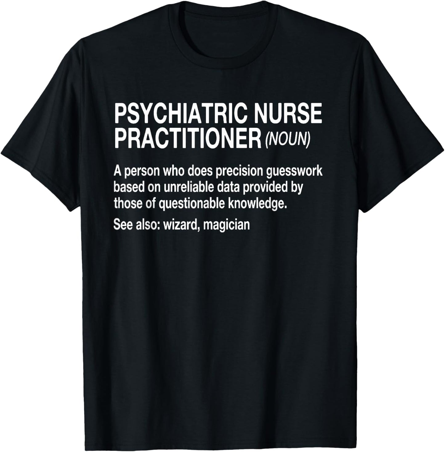 Psychiatric Nurse Practitioner Noun Mental Health RN PMH T-Shirt - T-Shirt | Black