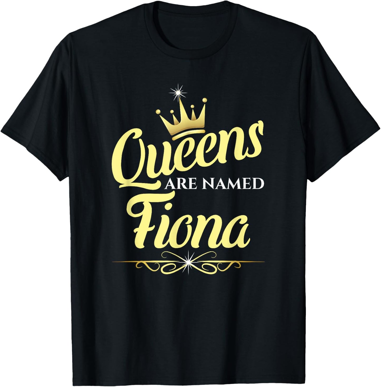 Queens Are Named Fiona T-Shirt - T-Shirt | Black