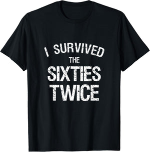 I Survived The Sixties Twice 60's 70th Birthday Gift Hippie T-Shirt - T-Shirt | Black