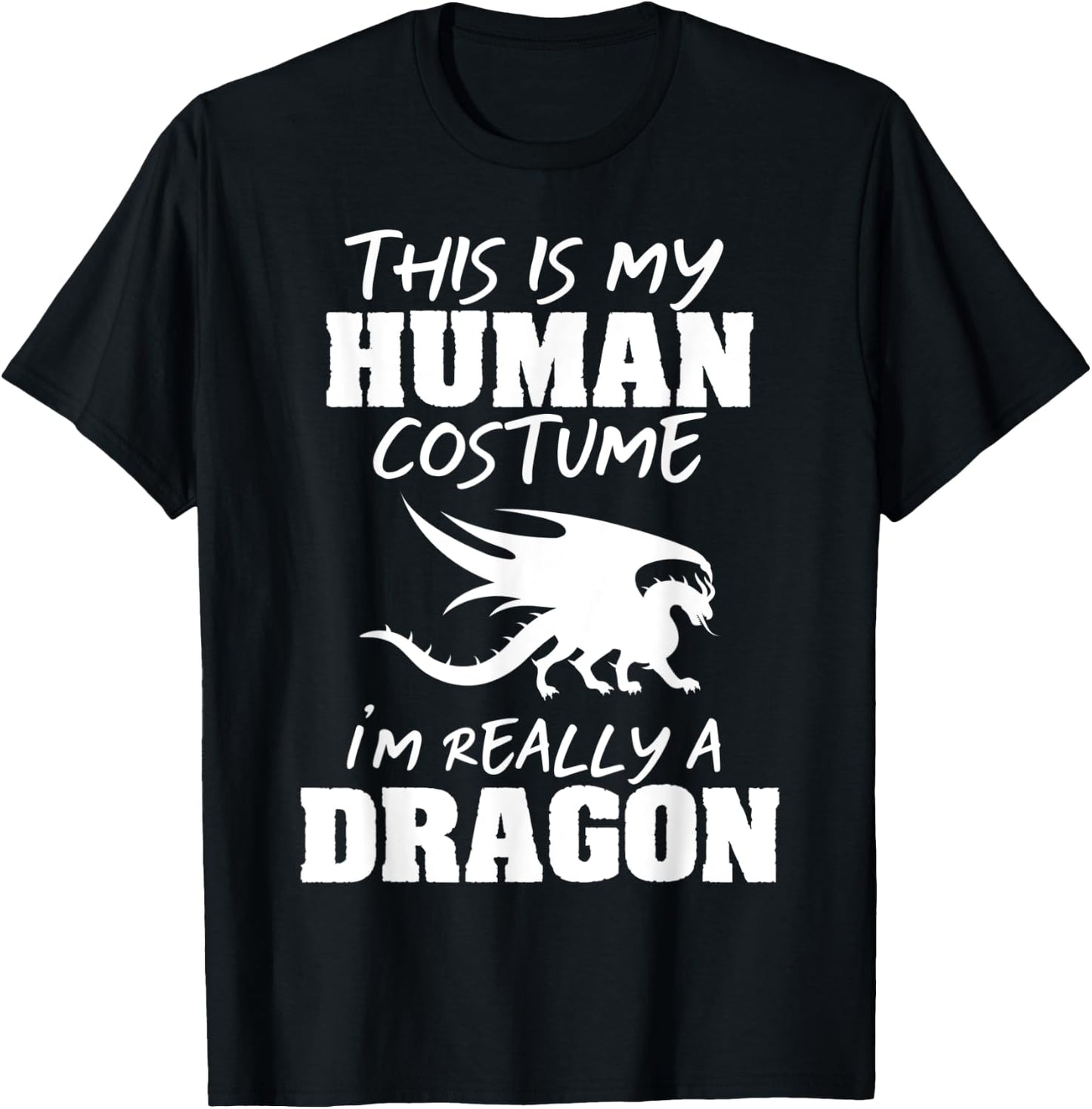 This Is My Human Costume I'm Really A Dragon Funny Gift T-Shirt - T-Shirt | Black
