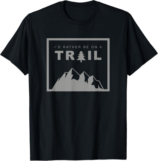 I'd Rather Be On A Trail Hiking T-Shirt - T-Shirt | Black