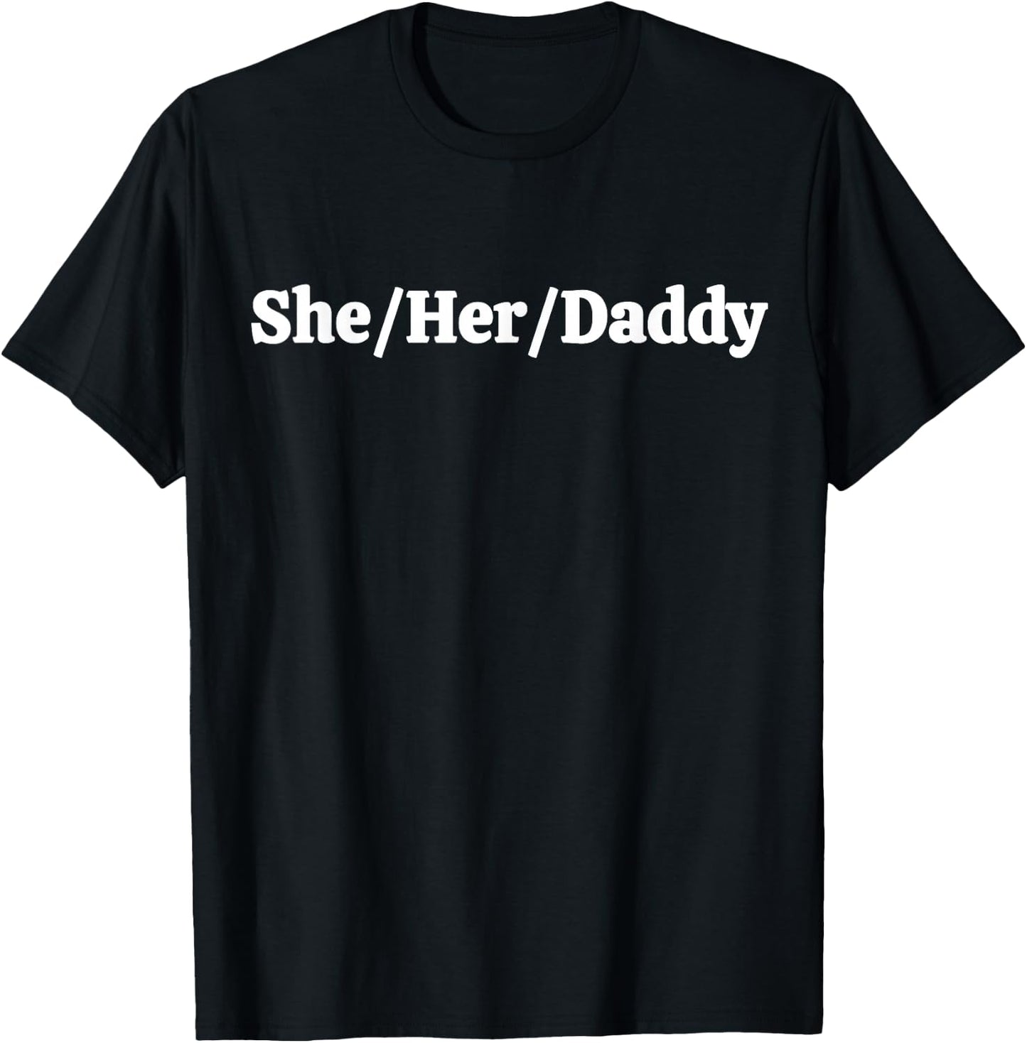 She Her Daddy Funny Lesbian Pride Pronouns Humor Gay T-Shirt - T-Shirt | Black