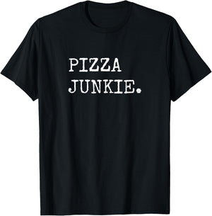 Pizza Junkie Funny Pizza Shirts Men Women Pizza Lover T-Shirt - T-Shirt | Black