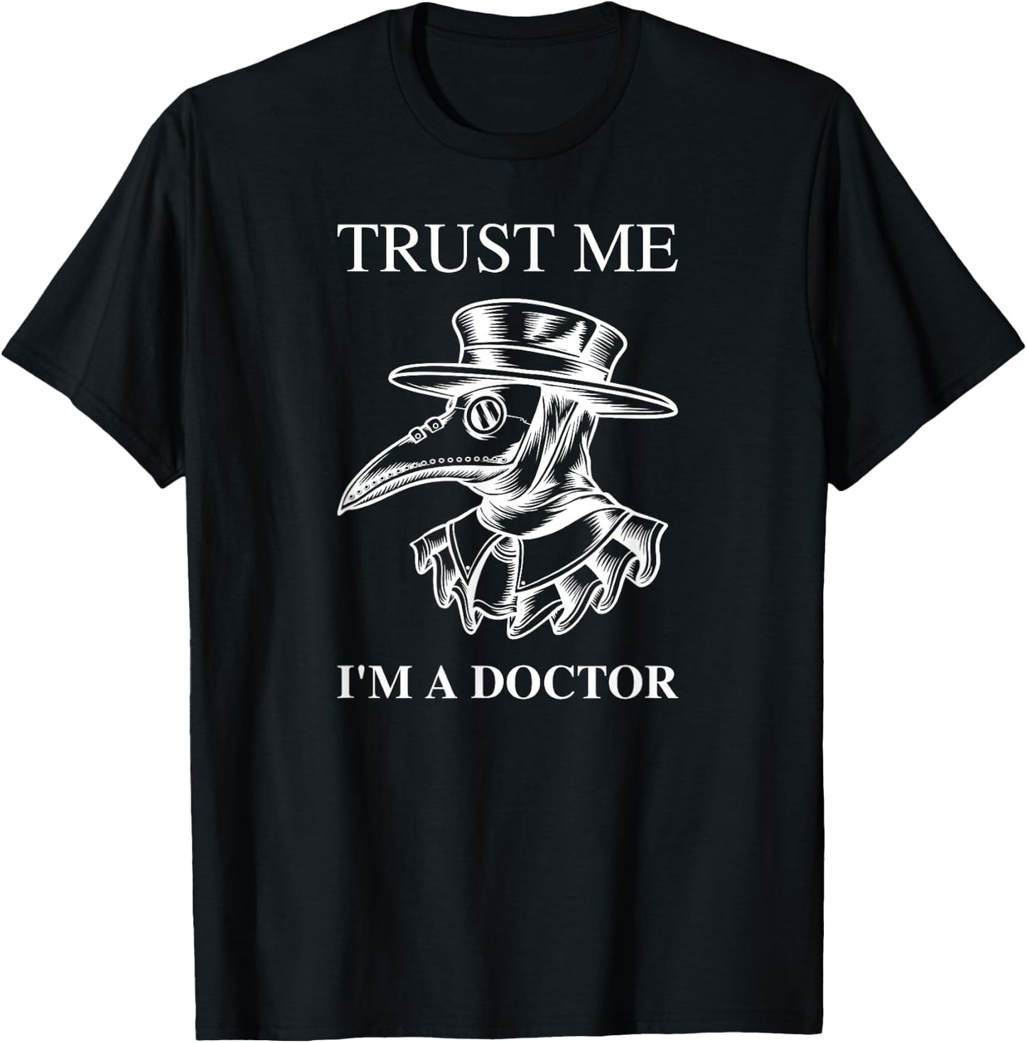 Trust me i'm a Doctor Plague Doctor Medieval Steampunk T-Shirt - T-Shirt | Black