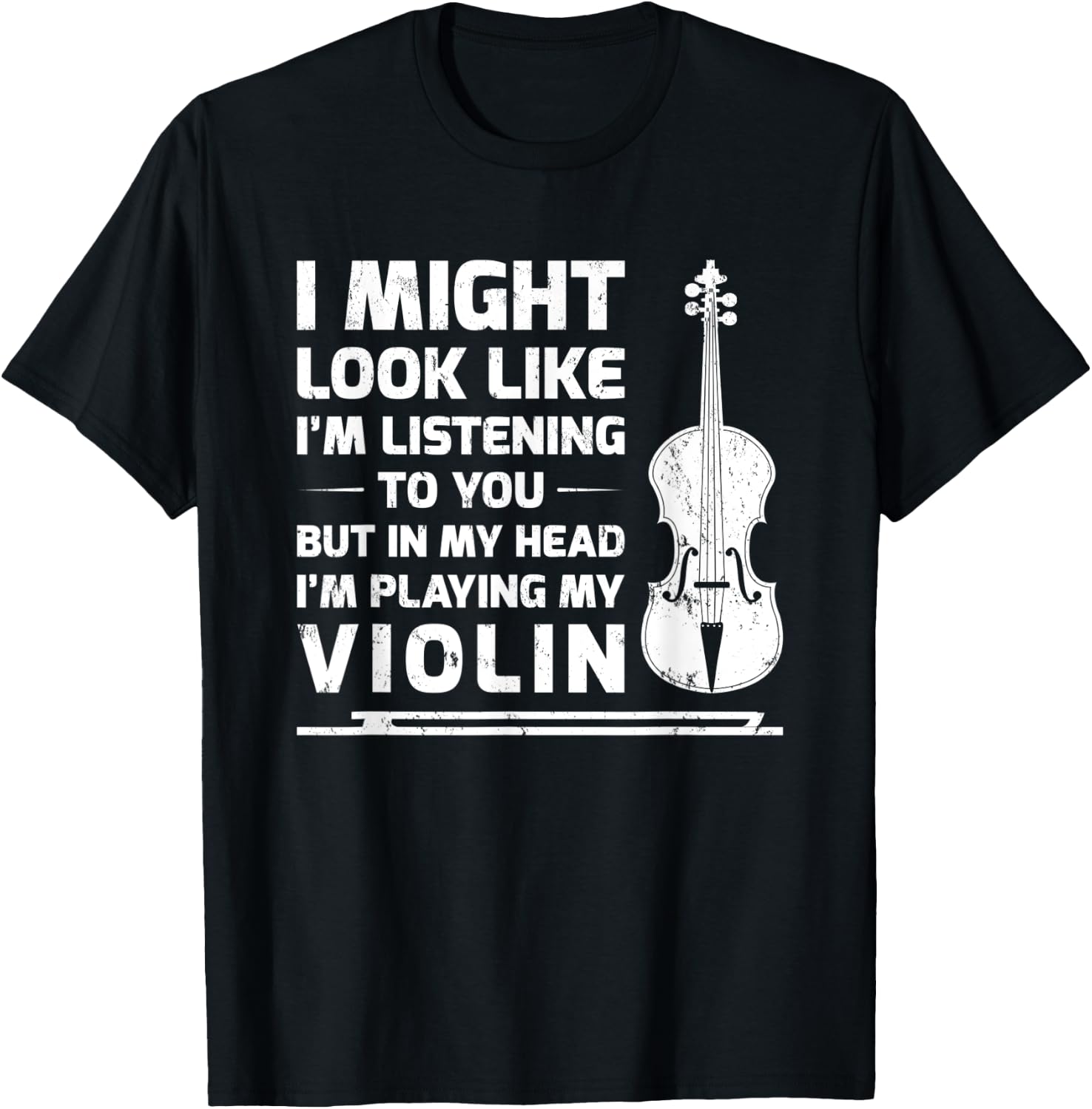 I Might Look Like I'm Listening To You But In My Head Violin T-Shirt - T-Shirt | Black