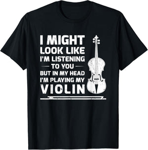 I Might Look Like I'm Listening To You But In My Head Violin T-Shirt - T-Shirt | Black