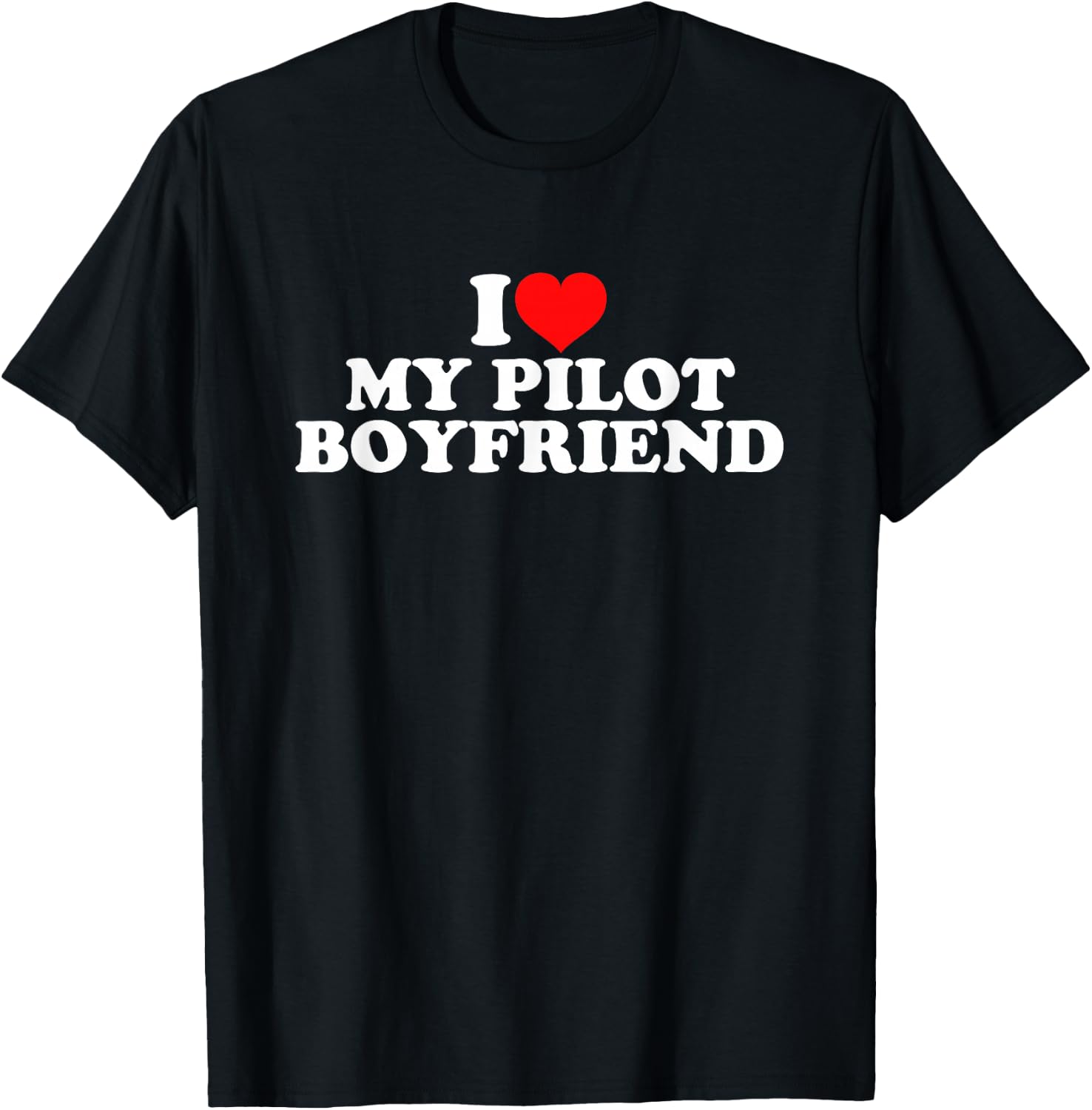 I Love My Pilot Boyfriend T-Shirt - T-Shirt | Black