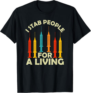 I Stab People For A Living Phlebotomy Nursing Funny Gifts T-Shirt - T-Shirt | Black