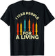I Stab People For A Living Phlebotomy Nursing Funny Gifts T-Shirt - T-Shirt | Black