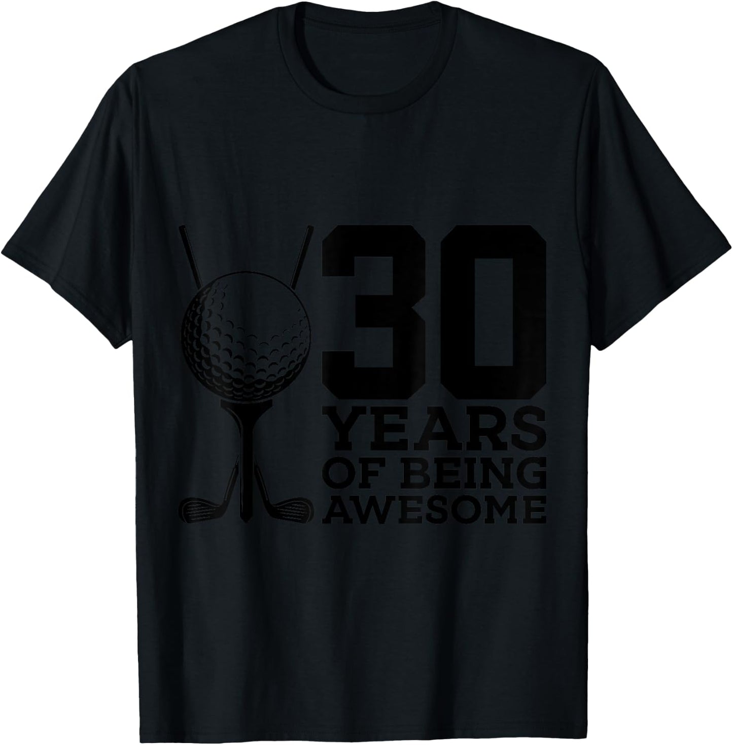 30 Years of Being Awesome Golf 30th Birthday T-Shirt - T-Shirt | Black