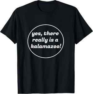 Yes, There Really is a Kalamazoo Michigan Novelty T-Shirt - T-Shirt | Black
