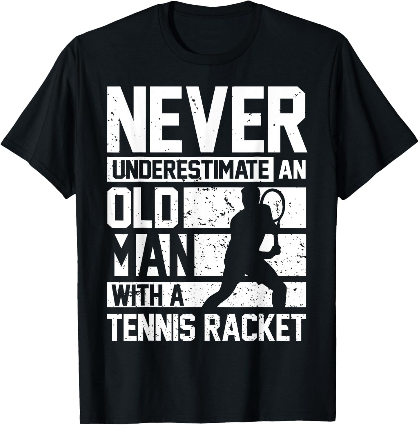 Never underestimate an old man with a Tennis Racket T-Shirt - T-Shirt | Black